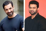 Prabhas and Johna Abraham new updates, Prabhas and Johna Abraham, bollywood antagonist for prabhas, John abraham