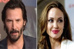 hollywood, angelina jolie age, angelina jolie dating keanu reeves here s what his representative has to say, Jennifer aniston