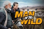 PM Modi in man vs wild, Narendra Modi with Bear Grylls  episode, narendra modi with bear grylls in man vs wild tonight, Discovery channel