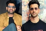 Prabhas new movie, Prabhas and Hrithik Roshan updates, prabhas and hrithik roshan joining hands for a multi starrer, Bollywood actor hrithik roshan Prabhas new movie, Prabhas and Hrithik Roshan updates, prabhas and hrithik roshan joining hands for a multi starrer, Bollywood actor hrithik roshan