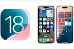 iOS 18 latest breaking, iOS 18 specifications, ios 18 coming to india today, Organizing