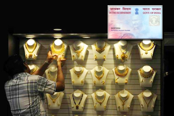 PAN card rule ensure transparency in jewellery business},{PAN card rule ensure transparency in jewellery business